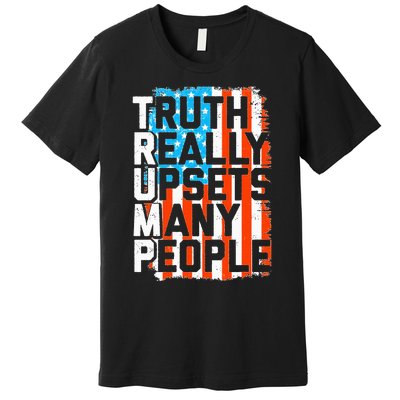 Trump Truth Really Upsets Many People US Flag Funny Premium T-Shirt