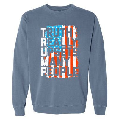 Trump Truth Really Upsets Many People US Flag Funny Garment-Dyed Sweatshirt