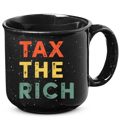 Taxing The Rich Fair Taxation AntiCapitalist Tax The Rich 15oz Campfire Ceramic Mug