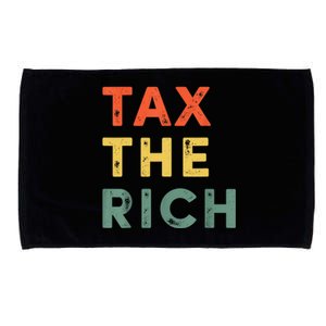 Taxing The Rich Fair Taxation AntiCapitalist Tax The Rich Microfiber Hand Towel