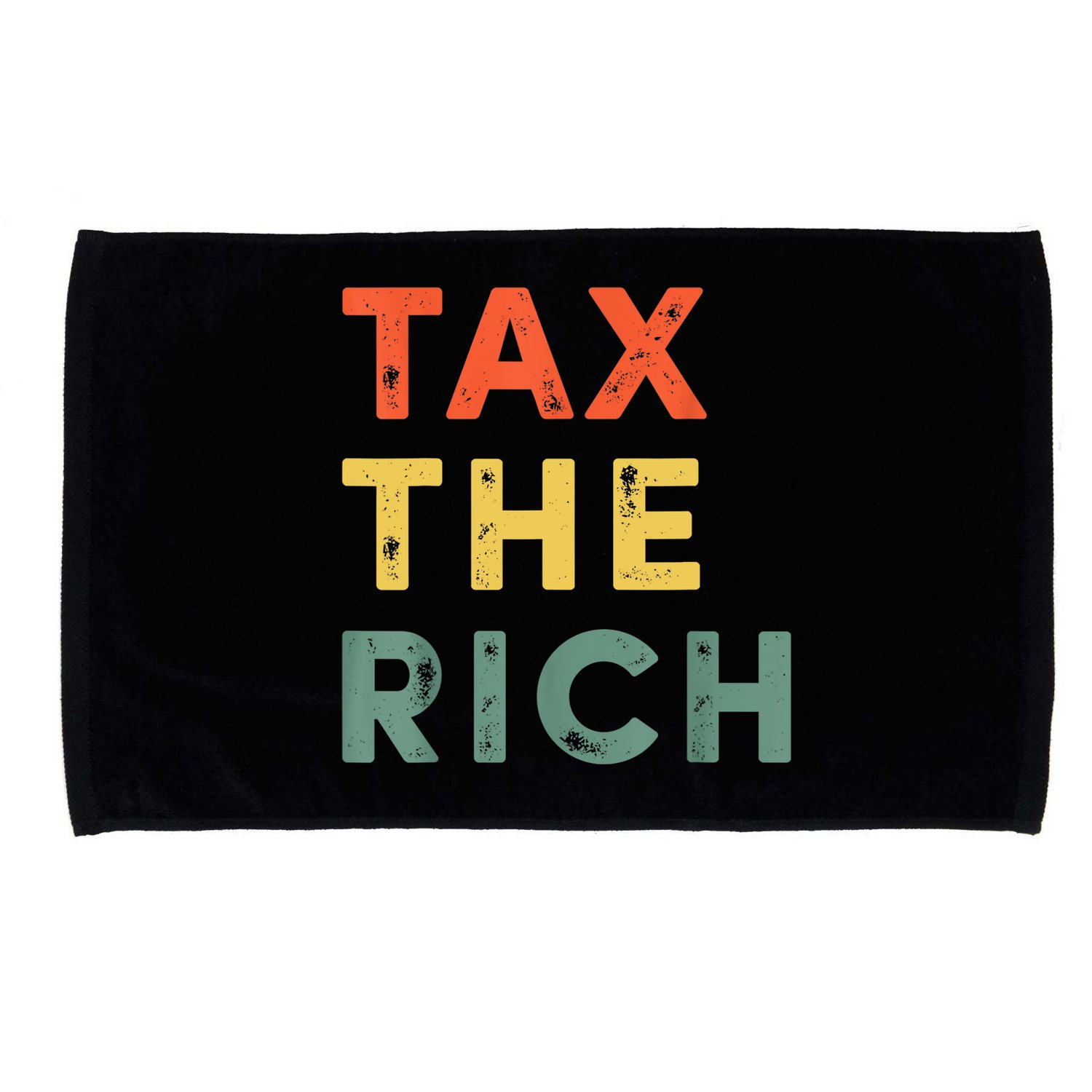 Taxing The Rich Fair Taxation AntiCapitalist Tax The Rich Microfiber Hand Towel