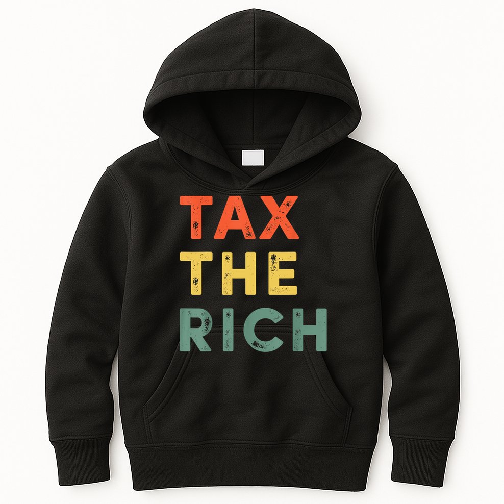 Taxing The Rich Fair Taxation AntiCapitalist Tax The Rich Kids Hoodie