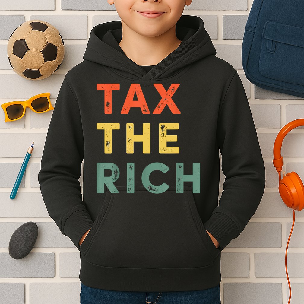 Taxing The Rich Fair Taxation AntiCapitalist Tax The Rich Kids Hoodie