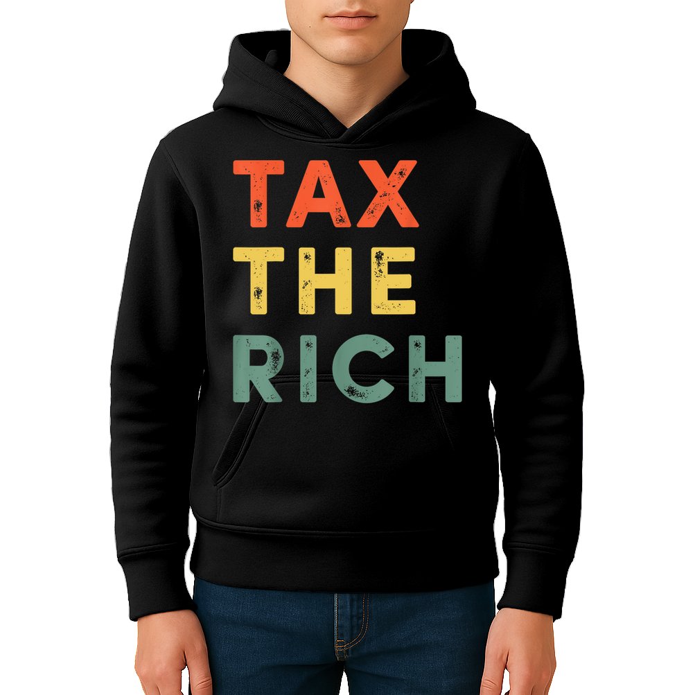 Taxing The Rich Fair Taxation AntiCapitalist Tax The Rich Kids Hoodie
