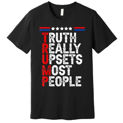 Trump Truth Really Upset Most People Trump 2024 America Flag Premium T-Shirt