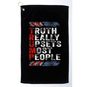 Trump Truth Really Upset Most People Trump 2024 America Flag Premium Platinum Collection Golf Towel