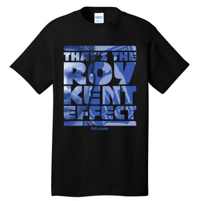 Thats The Roy Kent Effect Text Fill Tall T-Shirt