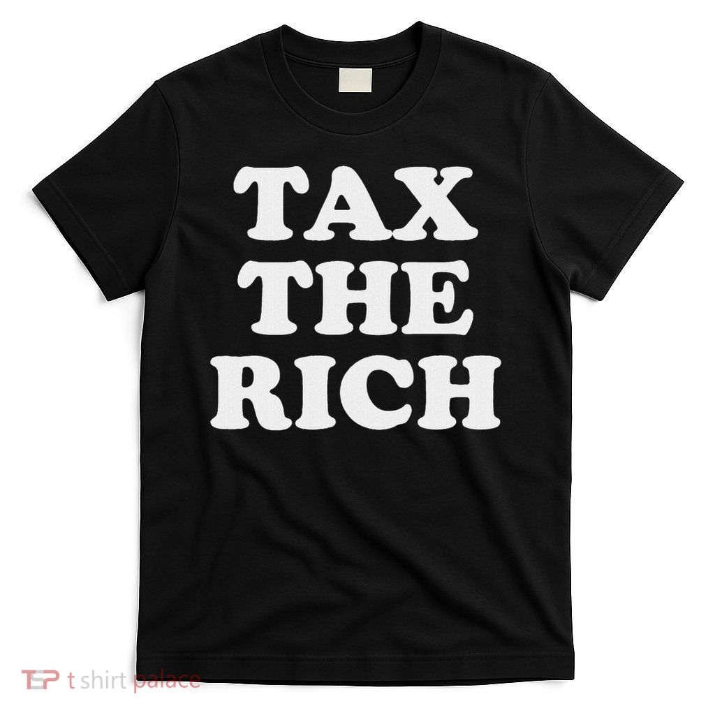 Tax The Rich T-Shirt