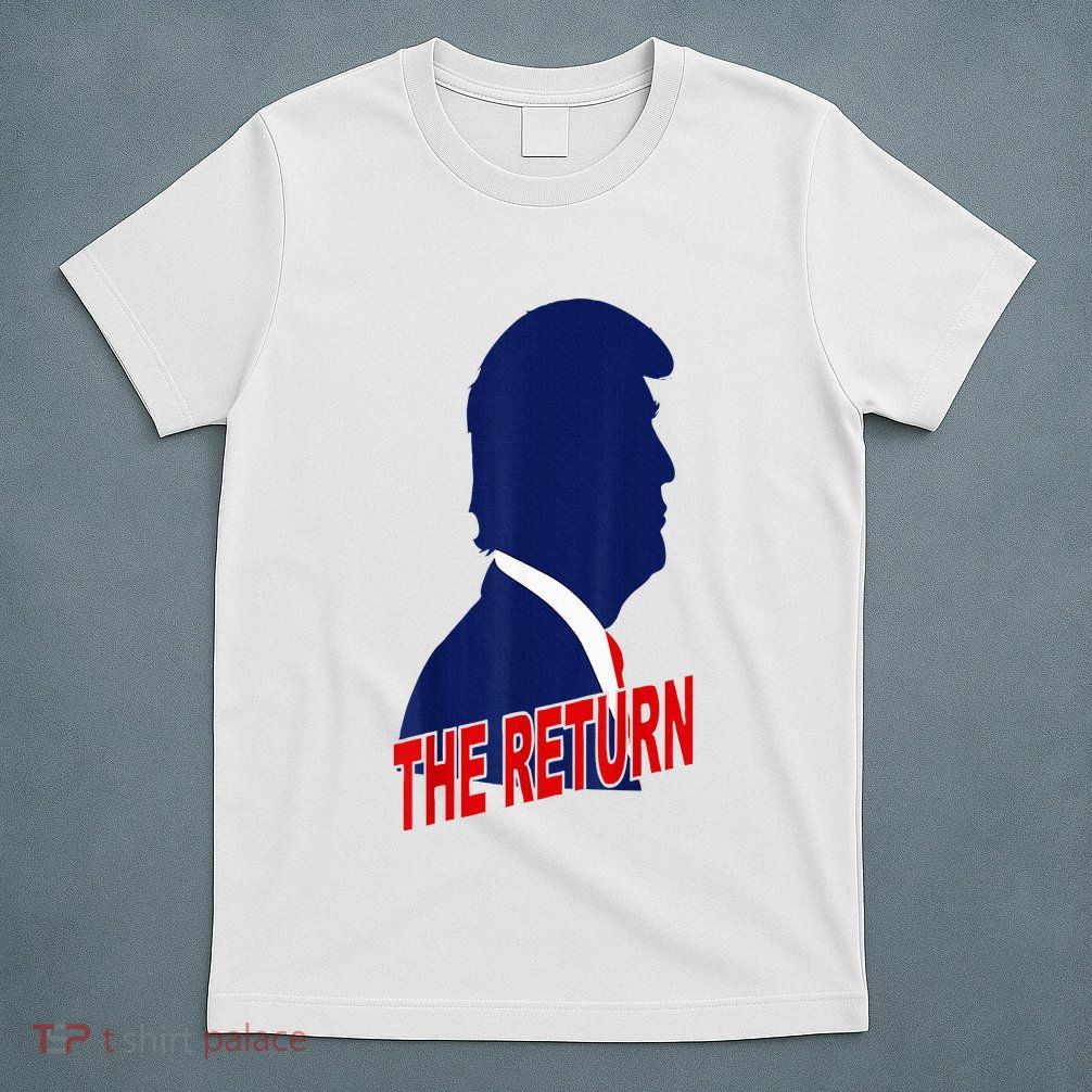 Trump The Return T-Shirt
