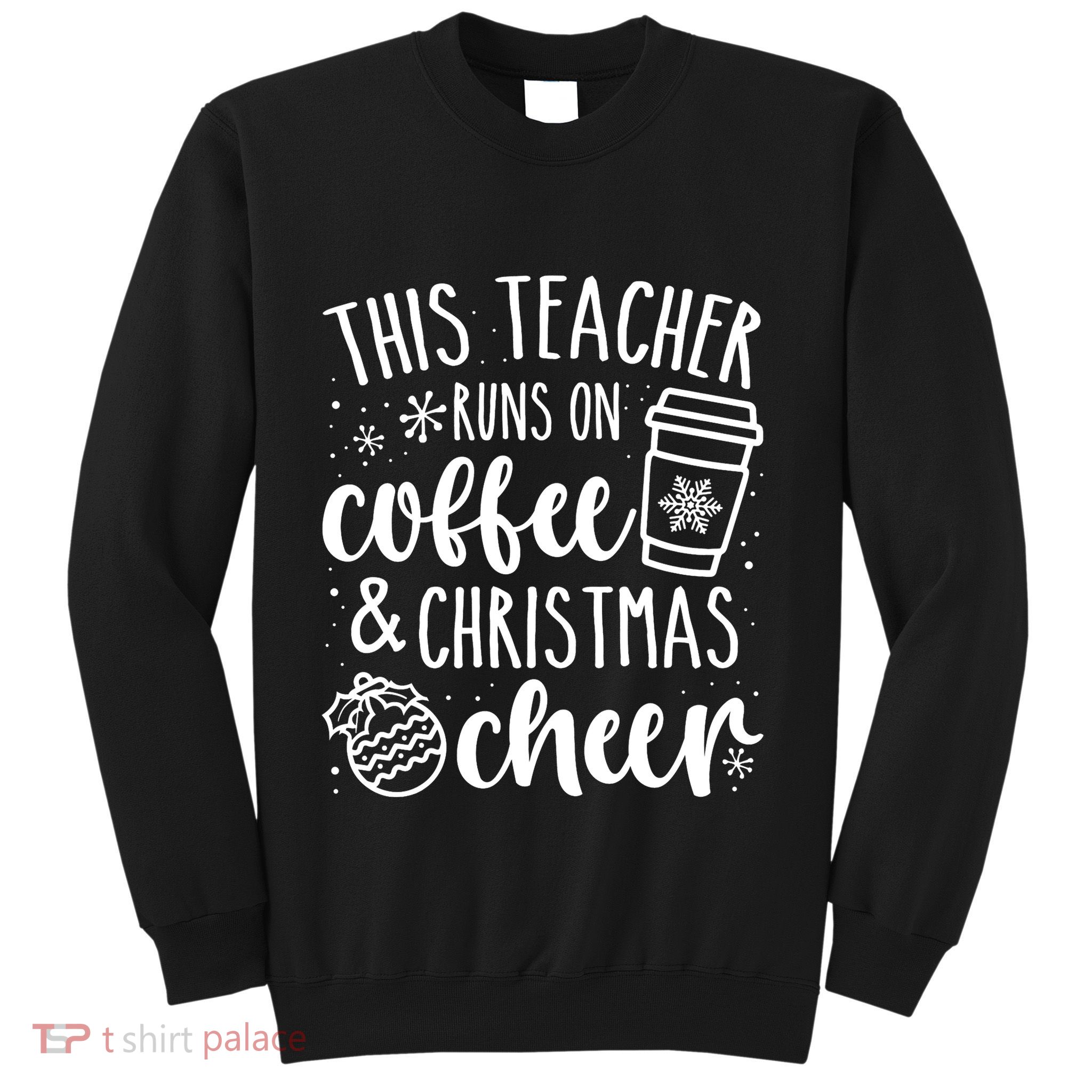This Teacher Runs On Coffee And Cheer Teacher Christmas Long Sleeve Sweatshirt