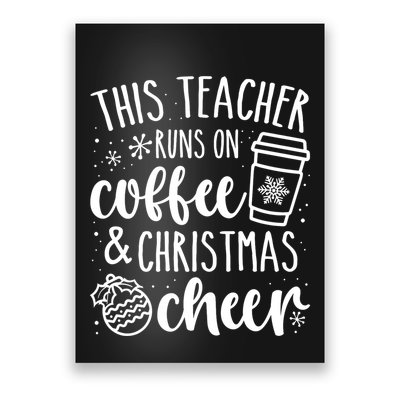 This Teacher Runs On Coffee And Cheer Teacher Christmas Long Sleeve Poster