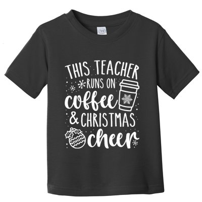 This Teacher Runs On Coffee And Cheer Teacher Christmas Long Sleeve Toddler T-Shirt