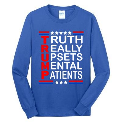 Trump Truth Really Upsets Tal Patients Funny Gift Tall Long Sleeve T-Shirt