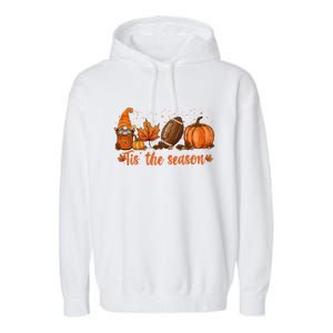 Tis The Season Pumpkin Leaf Latte Fall Thanksgiving Football Gift Garment-Dyed Fleece Hoodie