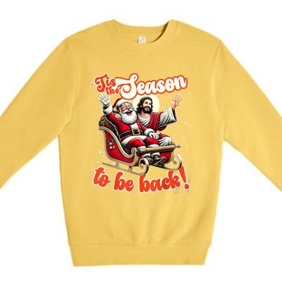 Tis The Season To Be Back Jesus Santa Claus Christmas Family Premium Crewneck Sweatshirt