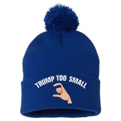 Trump Too Small Funny Elections Voting 4th Of July Trump Cute Gift Pom Pom 12in Knit Beanie