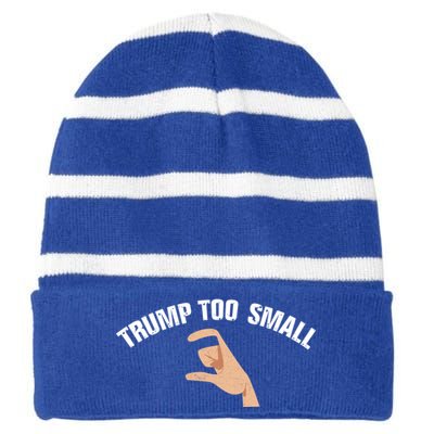 Trump Too Small Funny Elections Voting 4th Of July Trump Cute Gift Striped Beanie with Solid Band