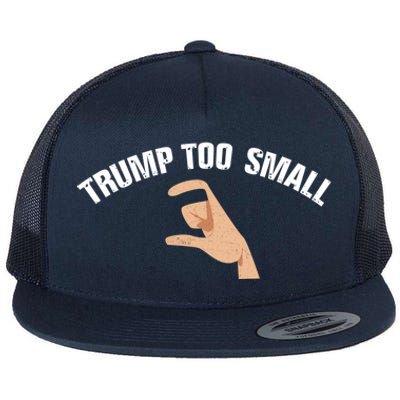 Trump Too Small Funny Elections Voting 4th Of July Trump Cute Gift Flat Bill Trucker Hat