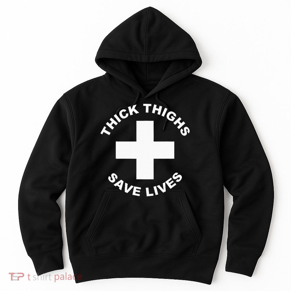 Thick Thighs Save Lives Gym Workout Thick Thighs Hoodie