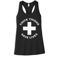 Thick Thighs Save Lives Gym Workout Thick Thighs Women's Racerback Tank