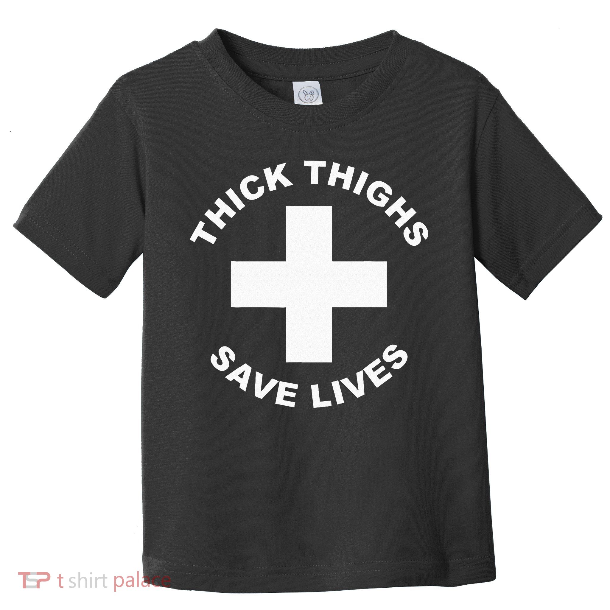 Thick Thighs Save Lives Gym Workout Thick Thighs Toddler T-Shirt