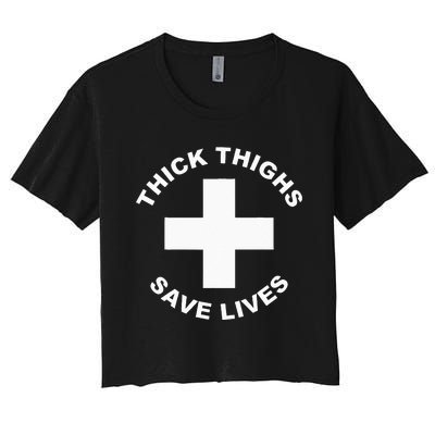 Thick Thighs Save Lives Gym Workout Thick Thighs Women's Crop Top Tee