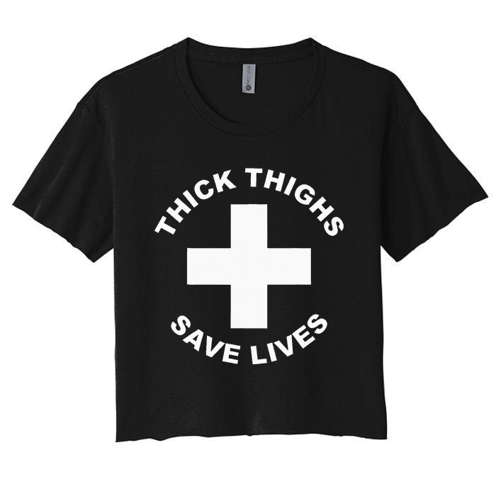 Thick Thighs Save Lives Gym Workout Thick Thighs Women's Crop Top Tee