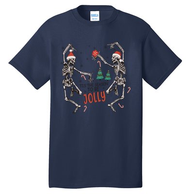 Tis The Season To Be Jolly Funny Christmas Skeleton Dancing Cute Gift Tall T-Shirt