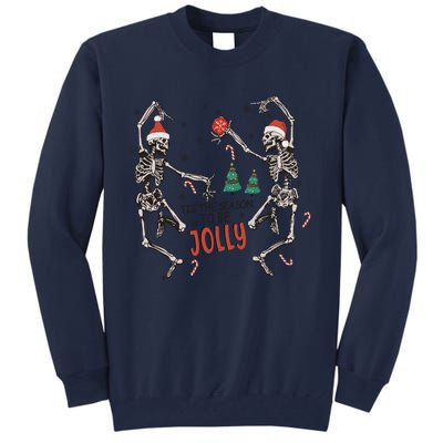 Tis The Season To Be Jolly Funny Christmas Skeleton Dancing Cute Gift Tall Sweatshirt