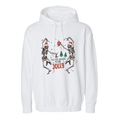 Tis The Season To Be Jolly Funny Christmas Skeleton Dancing Cute Gift Garment-Dyed Fleece Hoodie