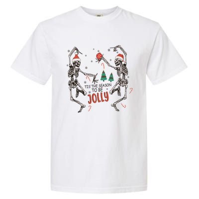 Tis The Season To Be Jolly Funny Christmas Skeleton Dancing Cute Gift Garment-Dyed Heavyweight T-Shirt