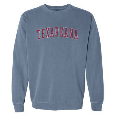 Texarkana Texas Souvenir Sport College Style Red Text Garment-Dyed Sweatshirt