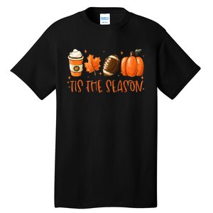 Tis The Season Pumpkin Leaf Latte Fall Thanksgiving Football Tall T-Shirt