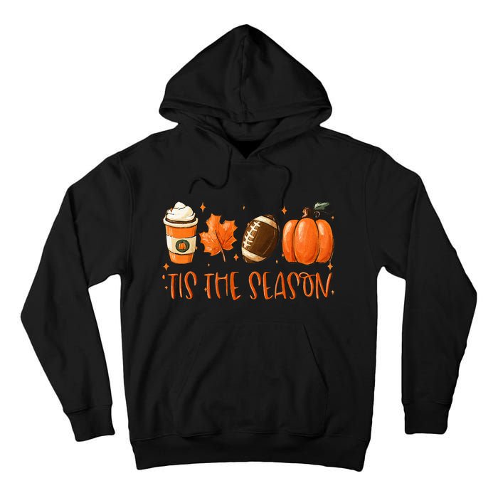 Tis The Season Pumpkin Leaf Latte Fall Thanksgiving Football Tall Hoodie