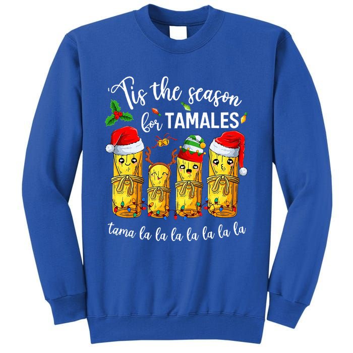 Tis The Season For Tamales Tall Sweatshirt