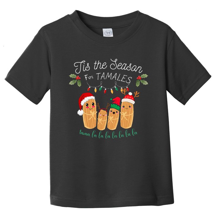 Tis The Season For Tamales Mexican Christmas Toddler T-Shirt