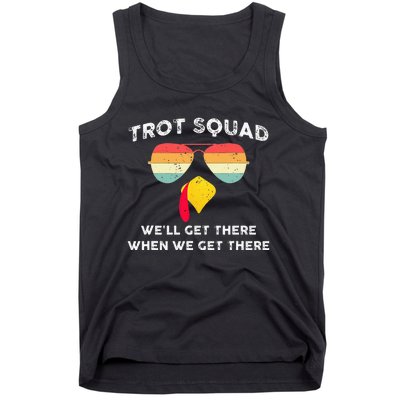 Turkey Trot Squad WeLl Get There When We Get There Tank Top