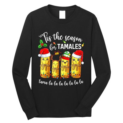 Tis The Season For Tamales Christmas Holiday Mexican Food Long Sleeve Shirt