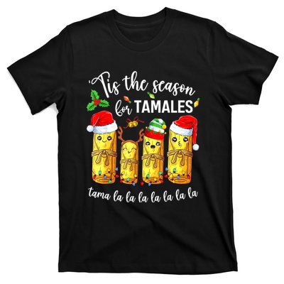 Tis The Season For Tamales Christmas Holiday Mexican Food T-Shirt