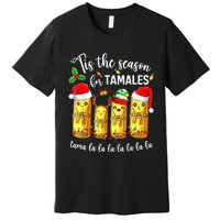 Tis The Season For Tamales Christmas Holiday Mexican Food Premium T-Shirt