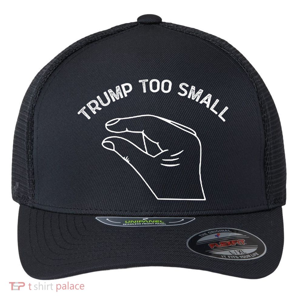 Trump Too Small Flexfit Unipanel Trucker Cap