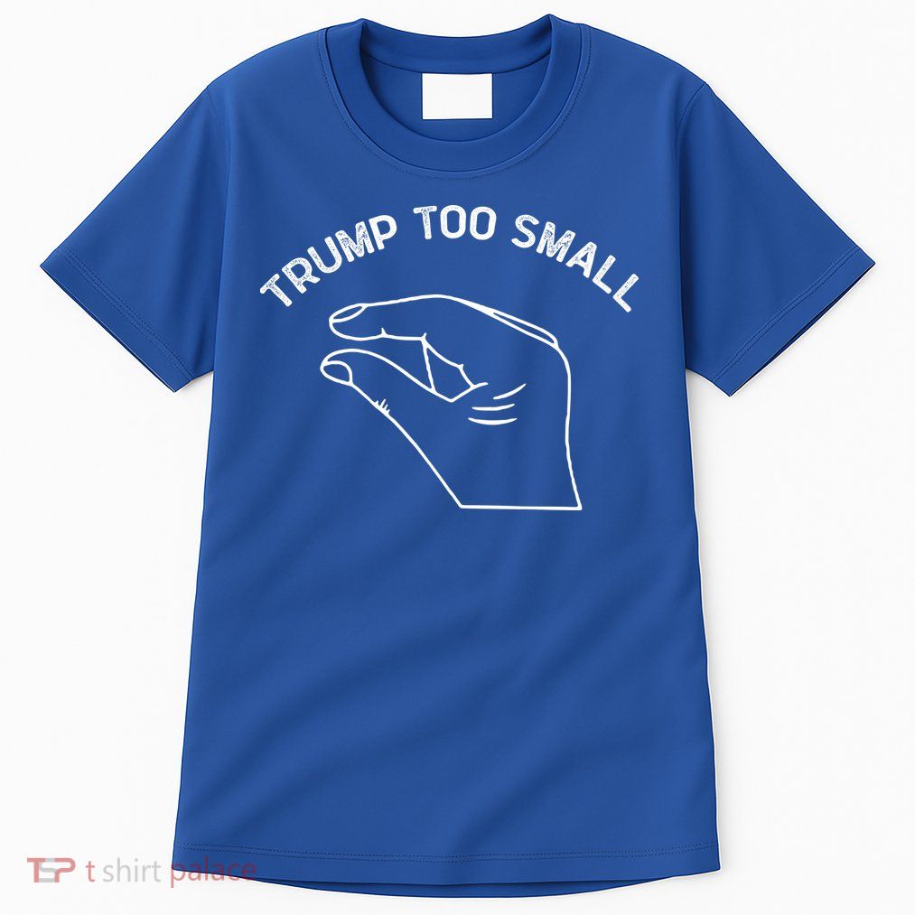 Trump Too Small Tall T-Shirt