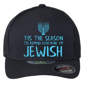 Tis The Season To Remind Everyone Im Jewish Flexfit Unipanel Trucker Cap