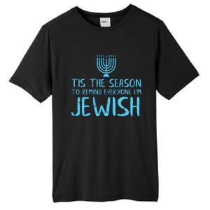 Tis The Season To Remind Everyone Im Jewish Tall Fusion ChromaSoft Performance T-Shirt