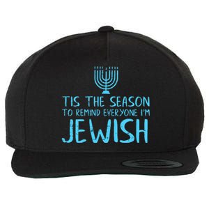 Tis The Season To Remind Everyone Im Jewish Wool Snapback Cap