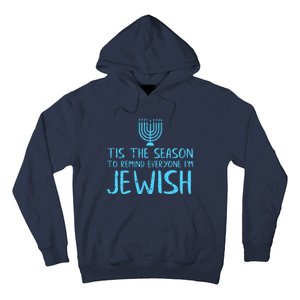 Tis The Season To Remind Everyone Im Jewish Hoodie