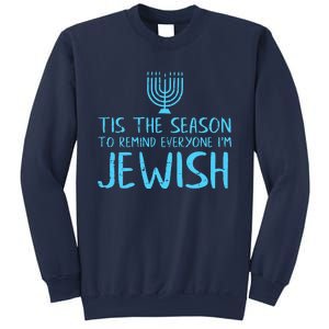 Tis The Season To Remind Everyone Im Jewish Sweatshirt