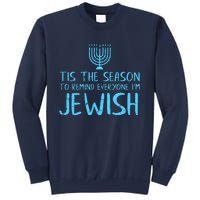 Tis The Season To Remind Everyone Im Jewish Sweatshirt