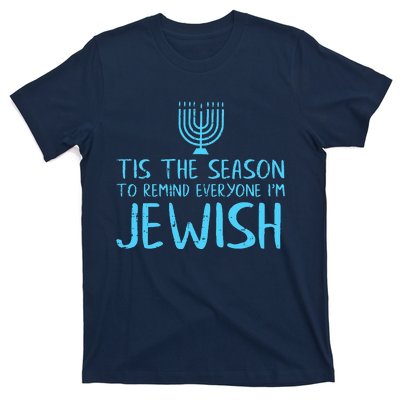 Tis The Season To Remind Everyone Im Jewish T-Shirt