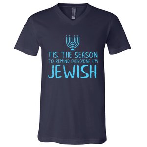 Tis The Season To Remind Everyone Im Jewish V-Neck T-Shirt